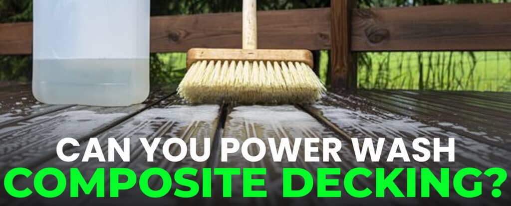 can you power wash composite decking